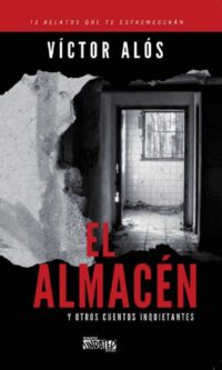 EL ALMACÉN Y OTROS CUENTOS INQUIETANTES